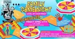 Family Game Night - Rescheduled Date!!