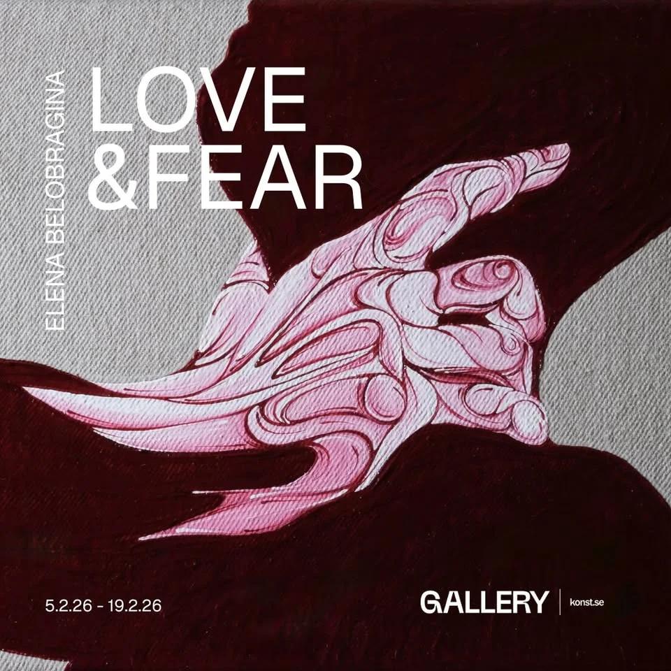 Utställning | LOVE & FEAR | Elena Belobragina