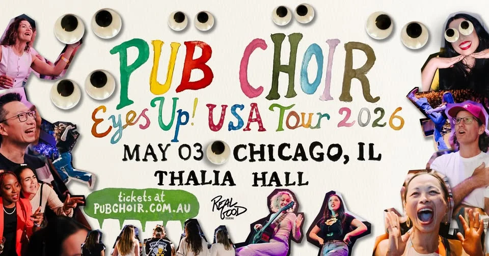 Pub Choir - Chicago, IL - Thalia Hall (Eyes Up! USA Tour)