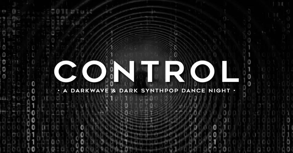 CONTROL • A Darkwave & Dark Synthpop Dance Night