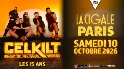 🎉 CELKILT – 15 ANS À LA CIGALE ! 🎉