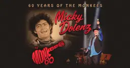 Micky Dolenz - 60 YEARS OF THE MONKEES