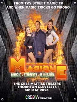 MATT GRINDLEY’S MAGIQUE! Magic, Comedy, Illusion