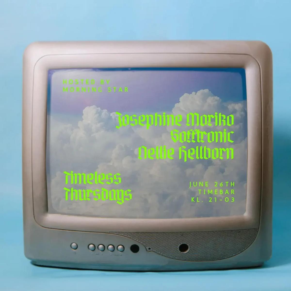 Timeless Thursdays âšđïž with Josephine Moriko, Sofftronic & Nellie Hellborn