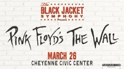 The Black Jacket Symphony Presents: Pink Floyd's “The Wall” in Cheyenne, WY