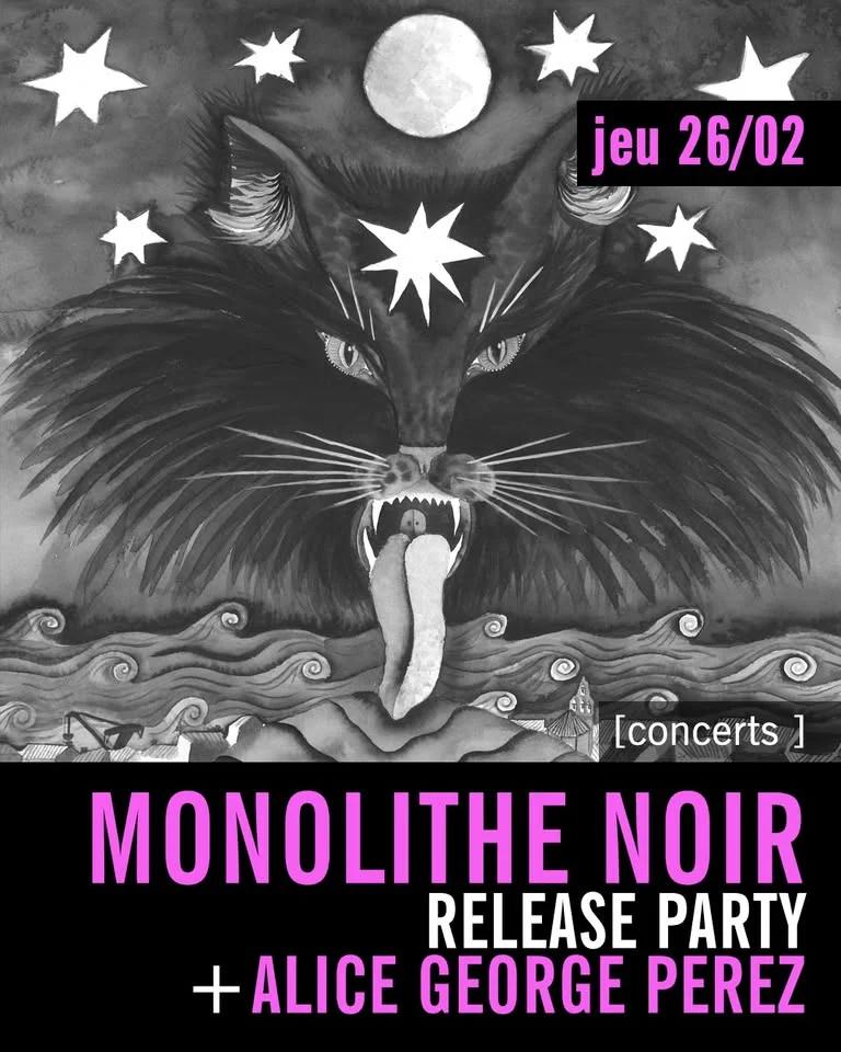 Monolithe Noir release party + Alice George Perez