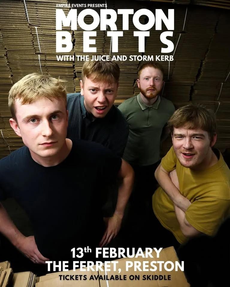 Morton Betts + The juice + Storm Kerb | The Ferret, Preston | 13.02.2026