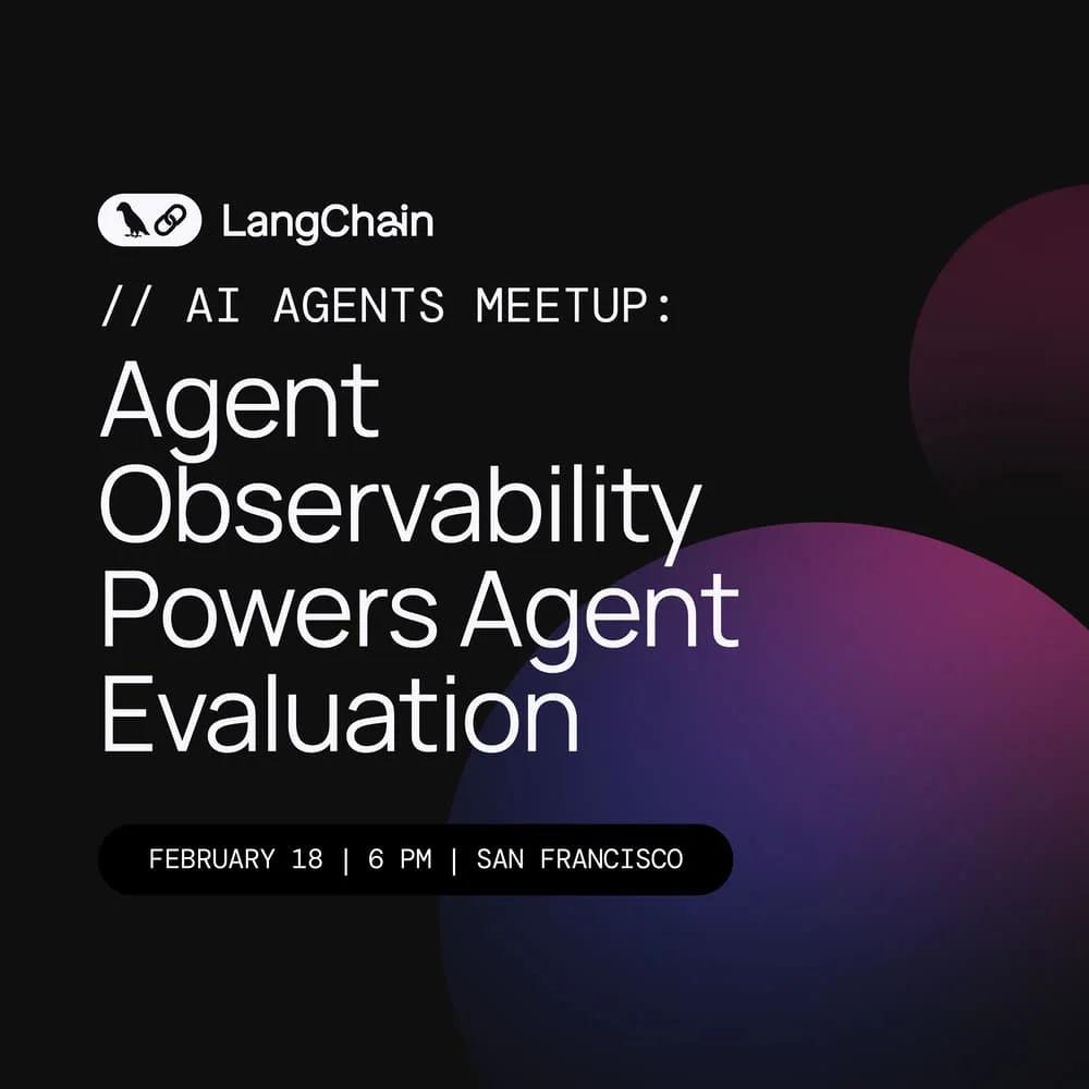 LangChain - AI Agent Meetup: Agent Observability Powers Agent Evaluation