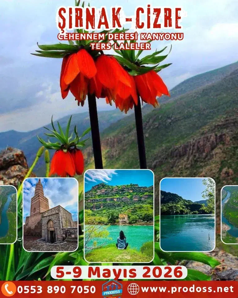 Prodoss ŞIRNAK - CİZRE - CEHENNEM DERESİ - TANİN DAĞLARI TERS LALELER Kültür ve Doğa Gezisi