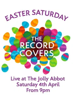 Easter Saturday with The Record Covers Live At The Jolly Abbot