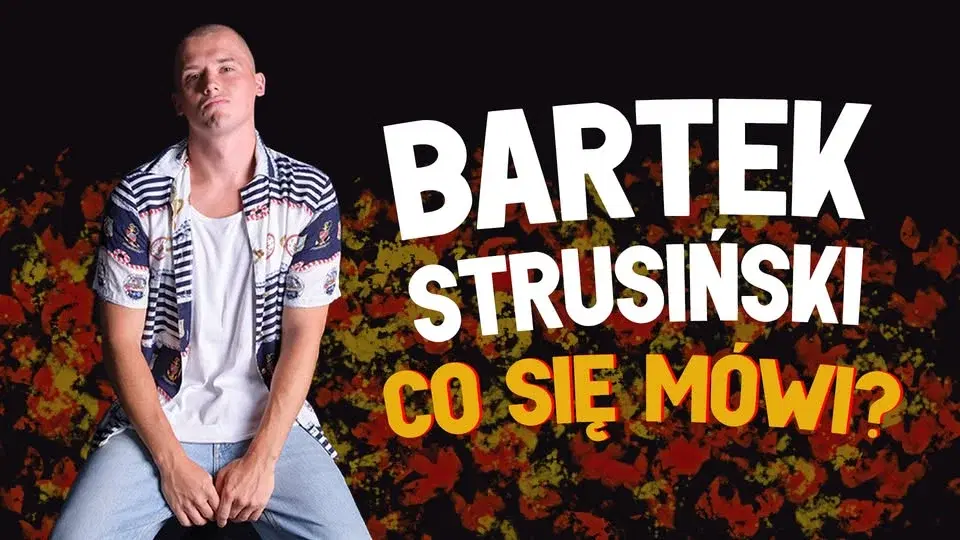 Stand-up WROCŁAW! Bartek Strusiński z programem "CO SIĘ MÓWI?''