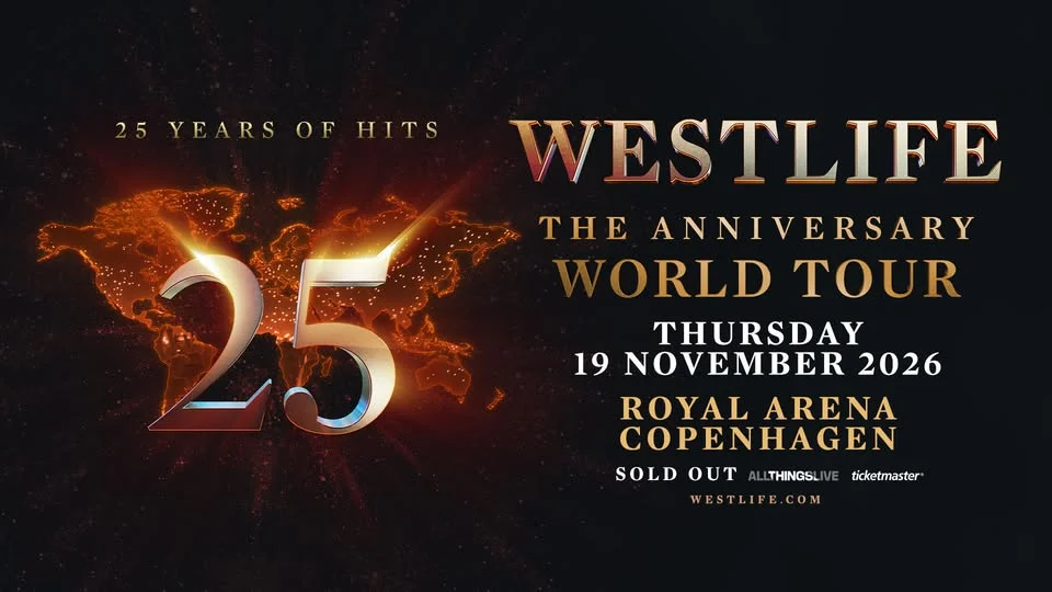 Westlife 25 - The Anniversary World Tour - Royal Arena (venteliste)