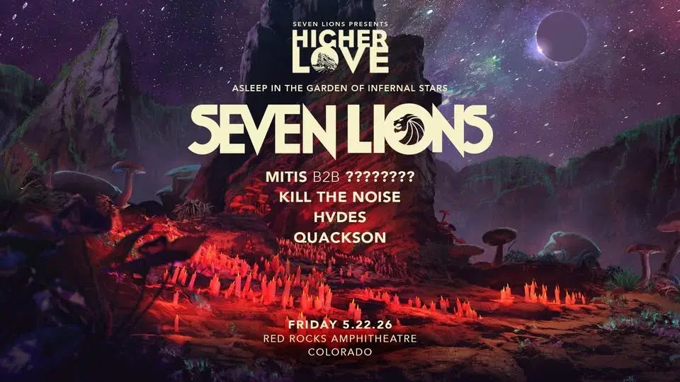 Seven Lions Presents Higher Love | Red Rocks Amphitheatre | Friday, May 22, 2026