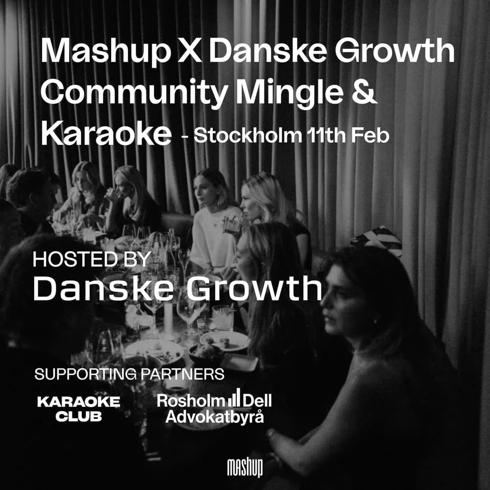 Mashup x Danske Growth Community Mingle & Karaoke - Stockholm