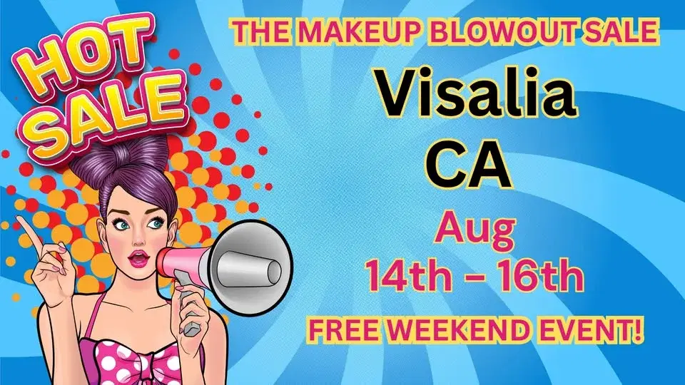 Visalia, CA - Makeup Blowout Sale Event!