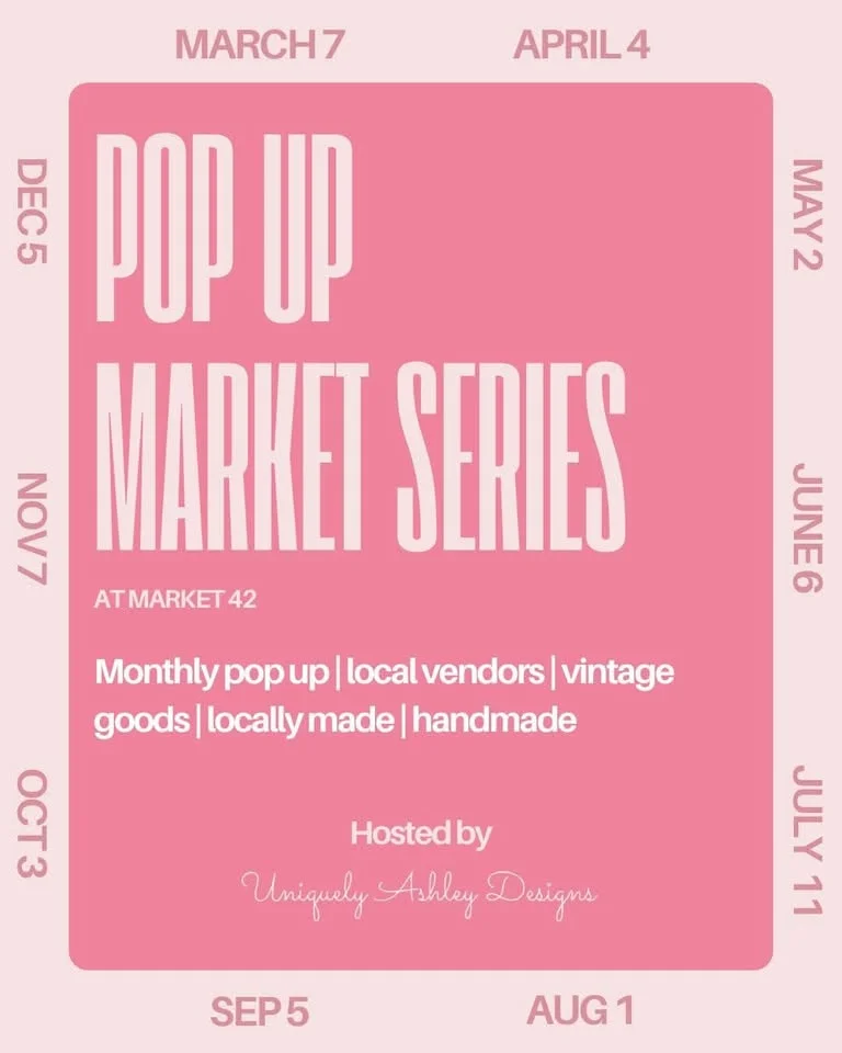 Pop-up Market Series at Market 42 Hosted by Uniquely Ashley Designs