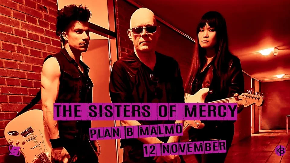 The Sisters of Mercy (UK) // Live at Plan B – Malmö