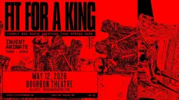 Fit For A King w/ Invent Animate, ten56. and Acres at Bourbon Theatre