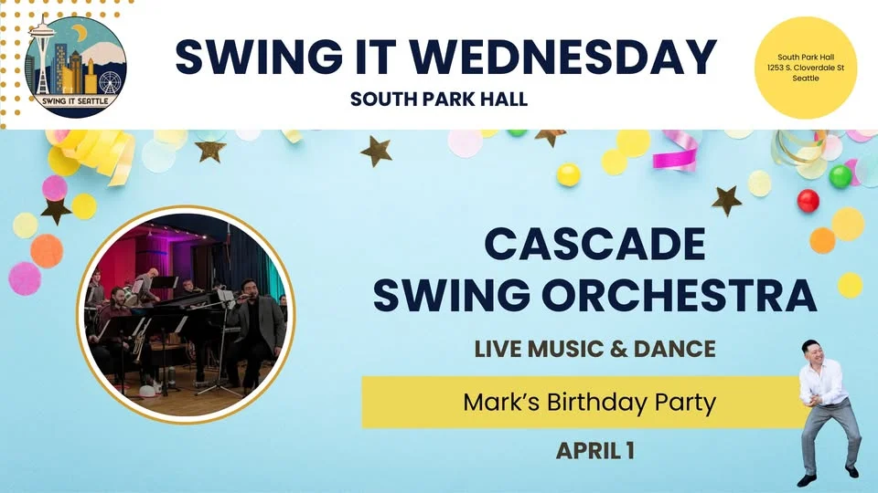Swing It Wednesday - Mark's Birthday Party w/ Cascade Swing Orchestra