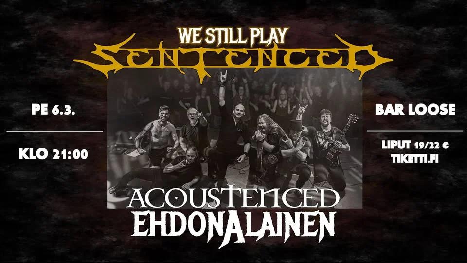 We still play Sentenced // Bar Loose pe 6.3.2026