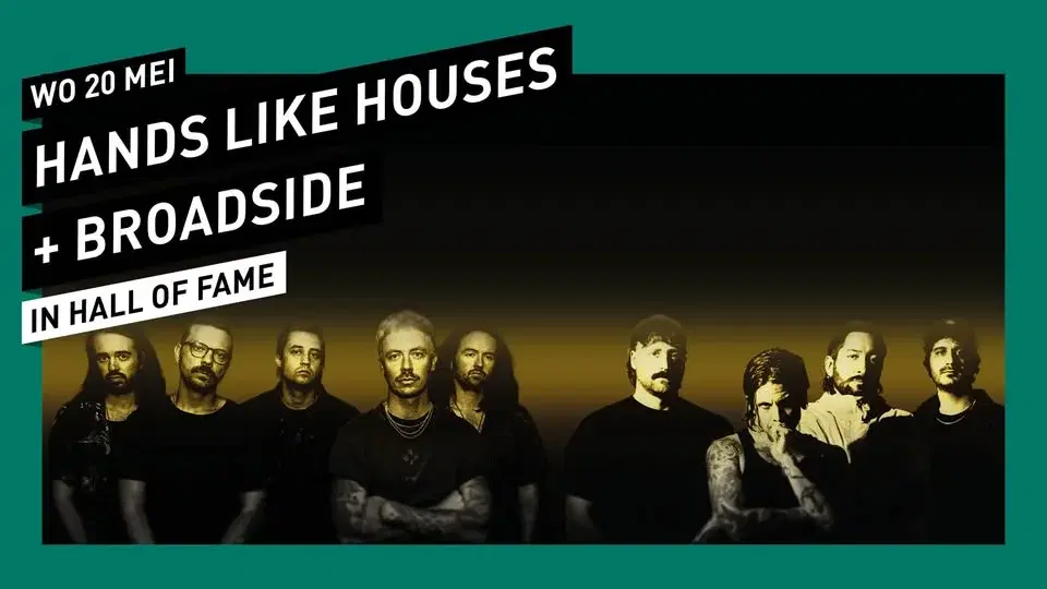 Hands Like Houses + Broadside // Hall Of Fame