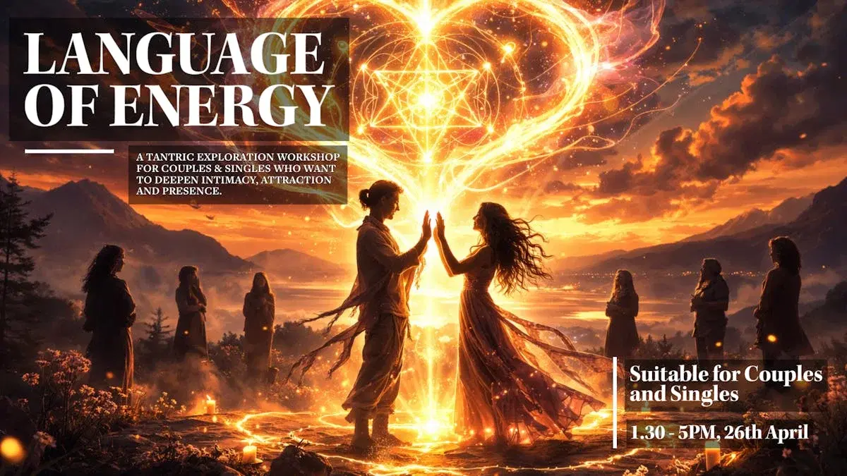 Tantra Workshop | The Language of Energy | Deepen Presence, Trust and Attraction | Couples & Singles
