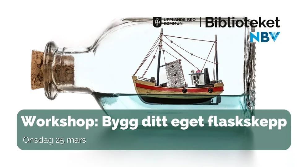 Workshop: Bygg ditt eget flaskskepp!