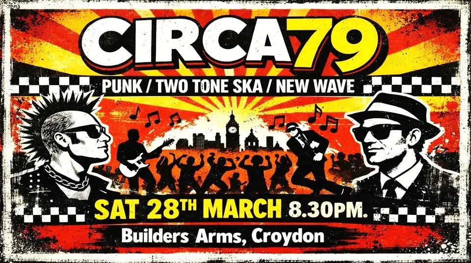 TWO TONE SKA, NEW WAVE & PUNK: CIRCA79 Live @ The Builders Arms, Croydon Sat 28 MAR. Free band gig