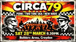 TWO TONE SKA, NEW WAVE & PUNK: CIRCA79 Live @ The Builders Arms, Croydon Sat 28 MAR. Free band gig