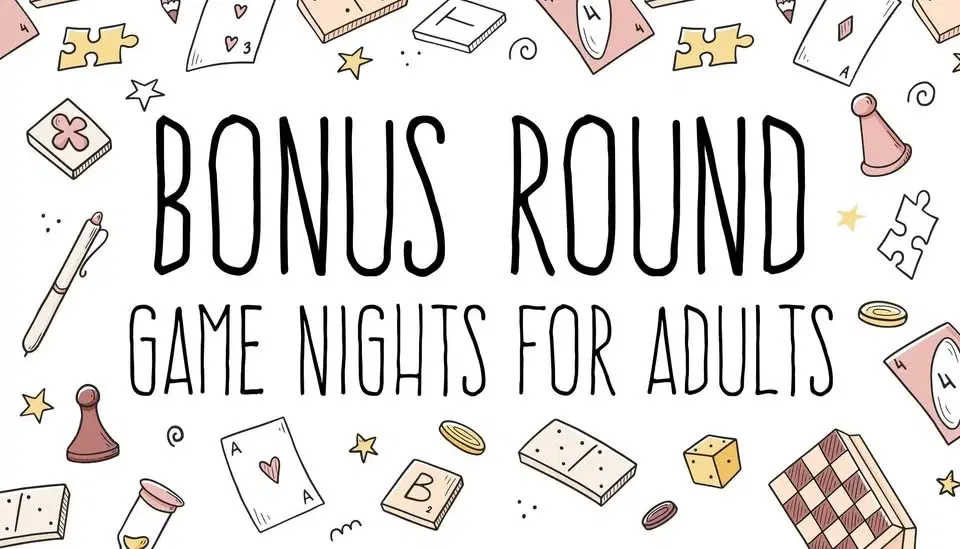 Bonus Round: Game Nights for Adults