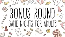Bonus Round: Game Nights for Adults