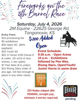 Fireworks on the Fourth! $200 added Barrel Race
