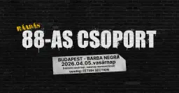 88-as csoport - ráadás koncert - Budapest, Barba Negra - vendég: Fetish Section