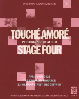 Touché Amoré: Stage Four 10 Year Anniversary