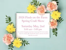 2026 Finds on the Farm Spring Craft Show (FREE ADMISSION)