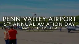 5th Annual Aviation Day at Penn Valley Airport