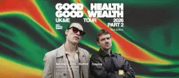 GOOD HEALTH GOOD WEALTH + Ben Kidson - Sat 4th April, Bedford Esquires