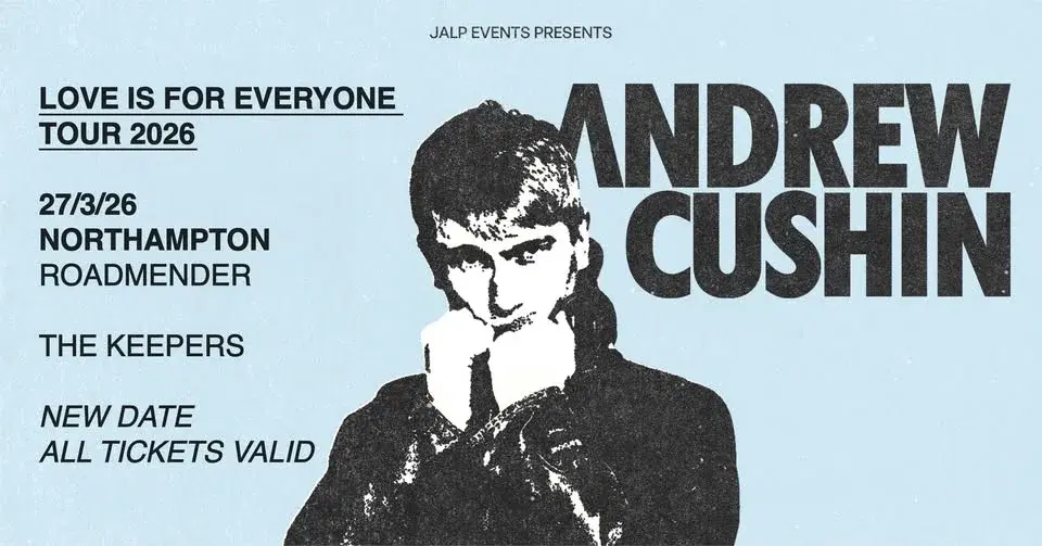 Andrew Cushin - LIVE in Northampton - NEW DATE!