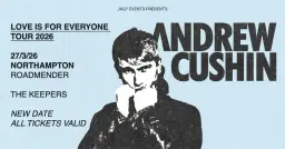 Andrew Cushin - LIVE in Northampton - NEW DATE!