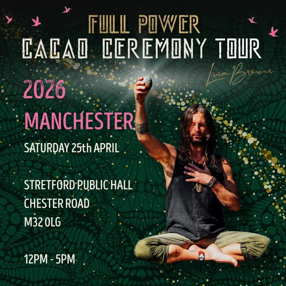 2026 TOUR : MANCHESTER : FULL POWER CACAO CEREMONY