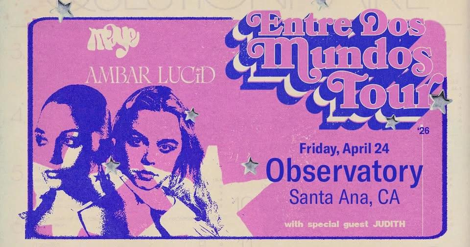 Maye & Ambar Lucid – Entre Dos Mundos Tour - Santa Ana
