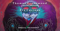 THOMAS GREENWOOD AND THE TALISMANS (IT) | ALAS! | ÉTA CARINAE // RIFF