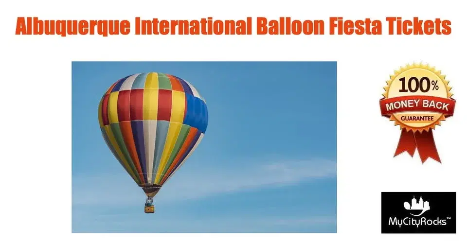 Albuquerque International Balloon Fiesta Tickets Balloon Fiesta Park NM