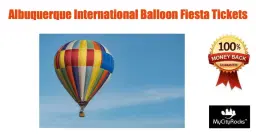 Albuquerque International Balloon Fiesta Tickets Balloon Fiesta Park NM