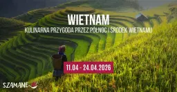 Wyjazd kulinarny do Wietnamu z Szamane!