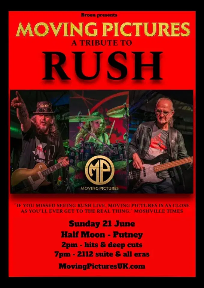 Moving Pictures: Rush Tribute - Playing Hits & Deep Cuts (Daytime Show) at Half Moon - Putney, London on 21 Jun 2026