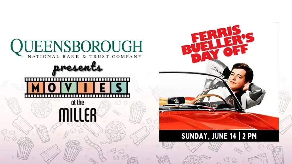Ferris Bueller's Day Off | FREE Showing | Queensborough National Bank and Trust presents Movies at the Miller
