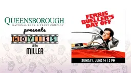 Ferris Bueller's Day Off | FREE Showing | Queensborough National Bank and Trust presents Movies at the Miller