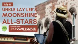 Live from Tolan Square @ 3rd Thursdays with Unkle Lay Lee's Moonshine All-Stars