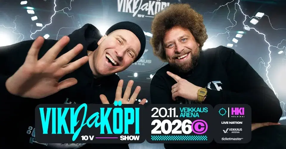Viki ja Köpi: VIKI & KÖPI 10V SHOW, Veikkaus Arena, Helsinki 20.11.2026